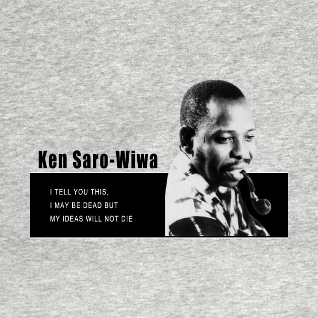 ken saro wiwa quotes by Obehiclothes